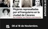 Una exposicin de Amececa recuerda las mujeres represaliadas por el franquismo en Cceres