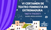 ltimos das inscripcin en VI Certamen Teatro Feminista en Extremadura Suceso Portales