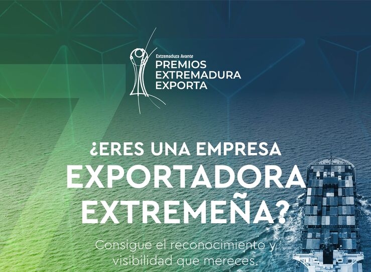 Ampliado el plazo para presentar candidaturas a los VII Premios Extremadura Exporta 2023