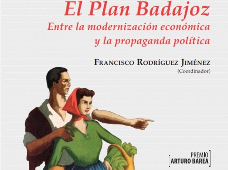El premio Arturo Barea 2020 sobre el Plan Badajoz ve la luz